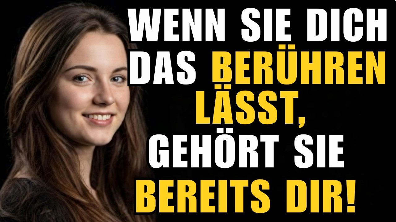 Wenn eine Frau dich diesen bestimmten Teil ihres Körpers berühren lässt, gehört sie schon dir! | Wei