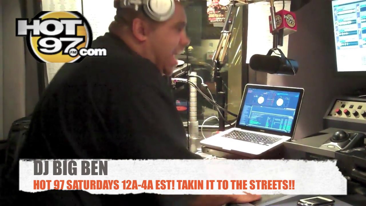 DJ BIG BEN - HOT 97 12-4A!! SATURDAYS TAKIN IT TO THE STREETS!
