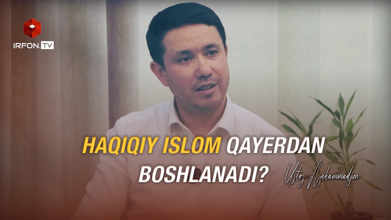 HAQIQIY ISLOM QAYERDAN BOSHLANDI? | Ustoz Muhammadjon | 4K