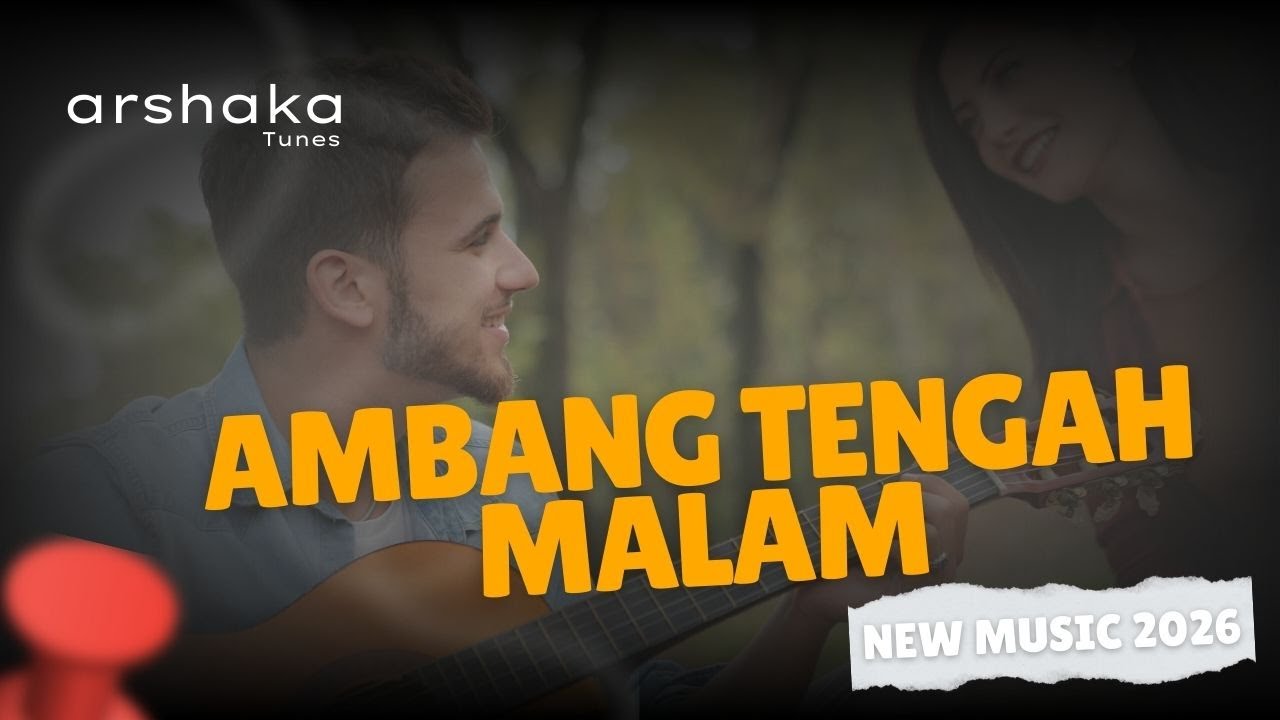Musik Terbaru : AMBANG TENGAH MALAM | Arshaka Tunes