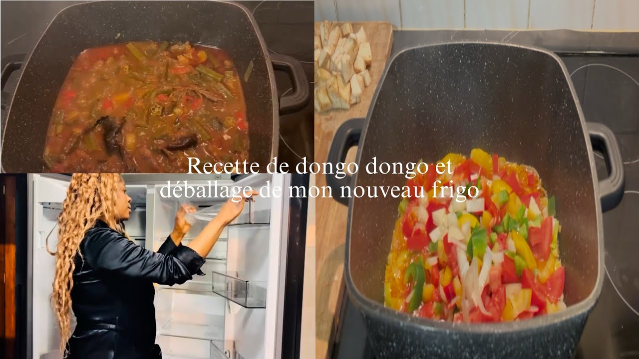Recette de dongo dongo et déballage de mon nouveau frigo