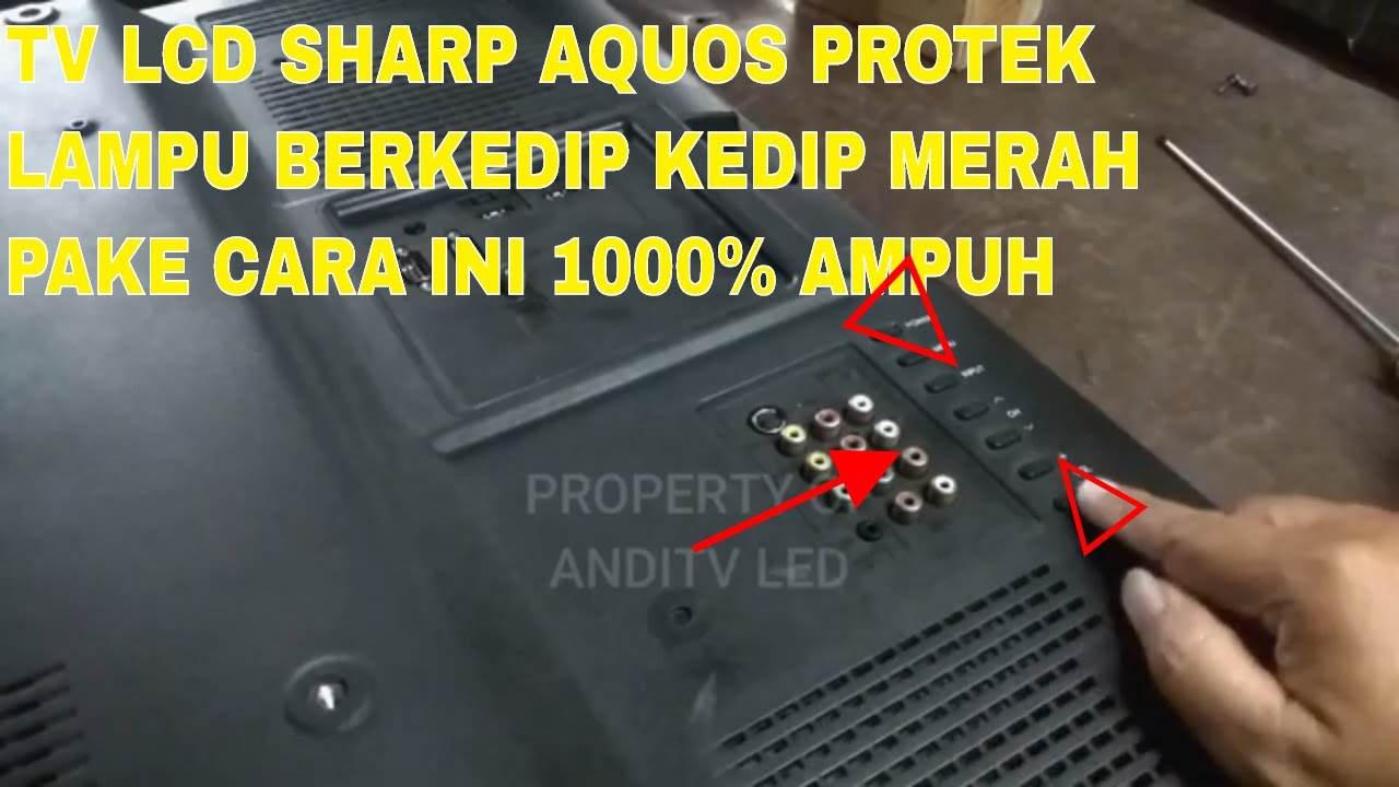CARA MUDAH SERVICE TV SHARP LCD AQUOS LAMPU BERKEDIP MERAH