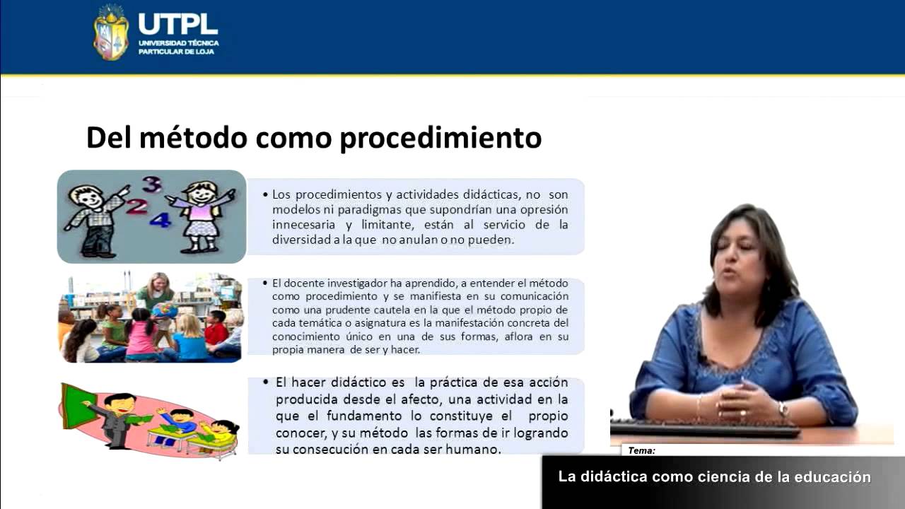UTPL LA DIDÁCTICA COMO CIENCIA DE LA EDUCACIÓN  [(ESCUELA DE CIENCAS DE LA EDUCACIÓN)]