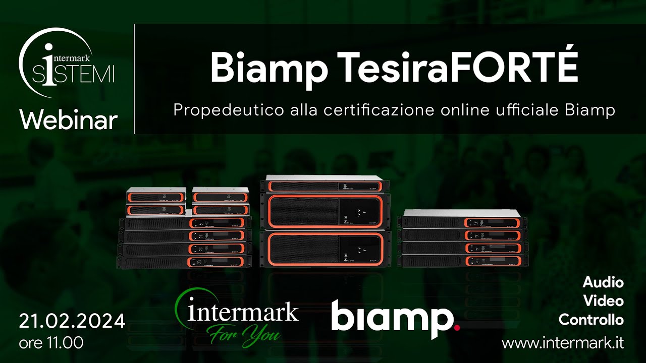 Biamp Tesira FORTÉ | Webinar Intermark Sistemi