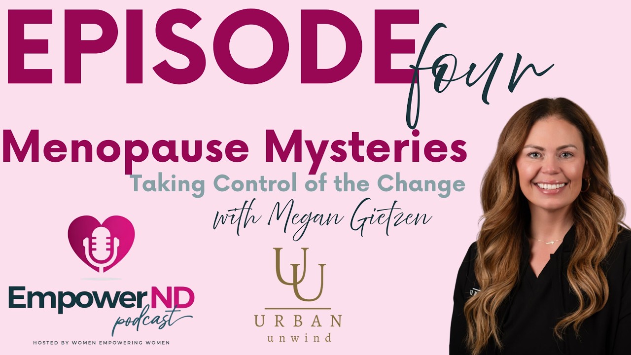 Eps. 4 Menopause Mysteries: Taking Control of the Change