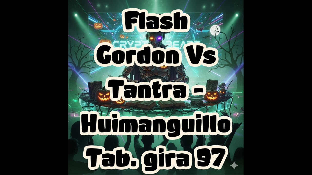 Flash Gordon Vs Tantra - Huimanguillo Tab. gira 97