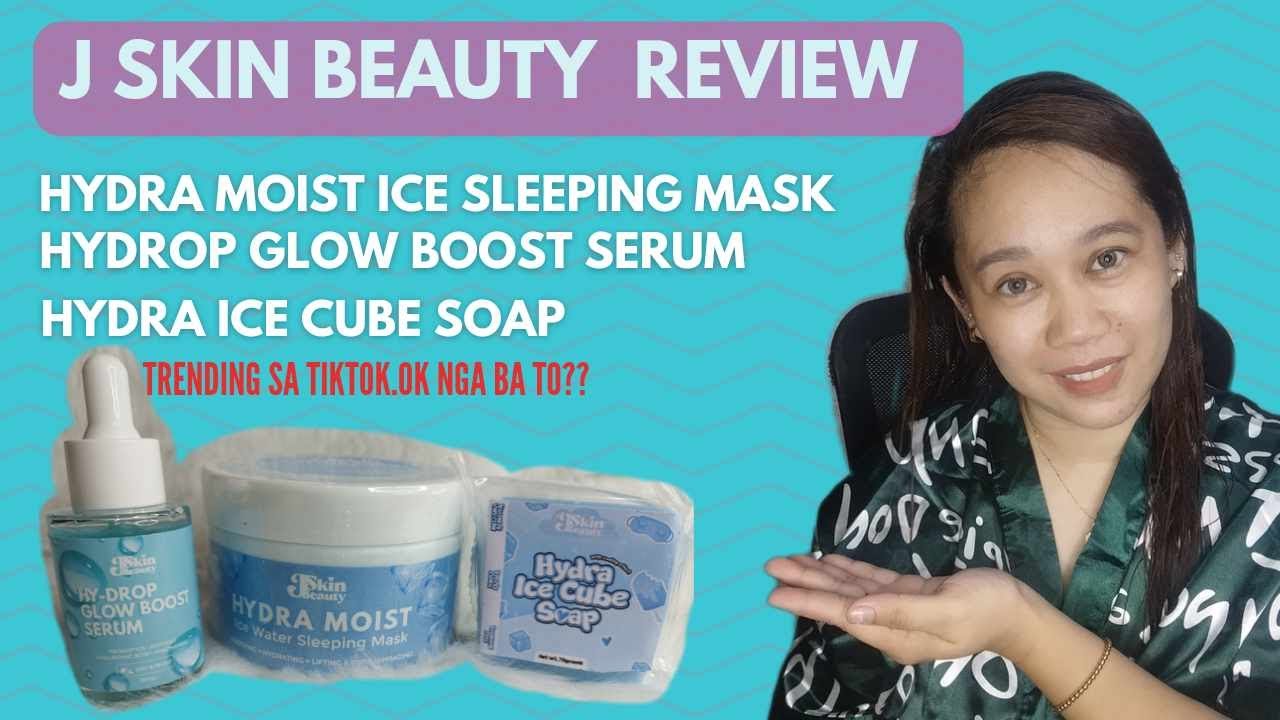 J SKIN BEAUTY REVIEW. (HYDRA MOIST ICE SLEEPING MASK, HYDROP GLOW BOOST SERUM, HYDRA ICE CUBE SOAP).