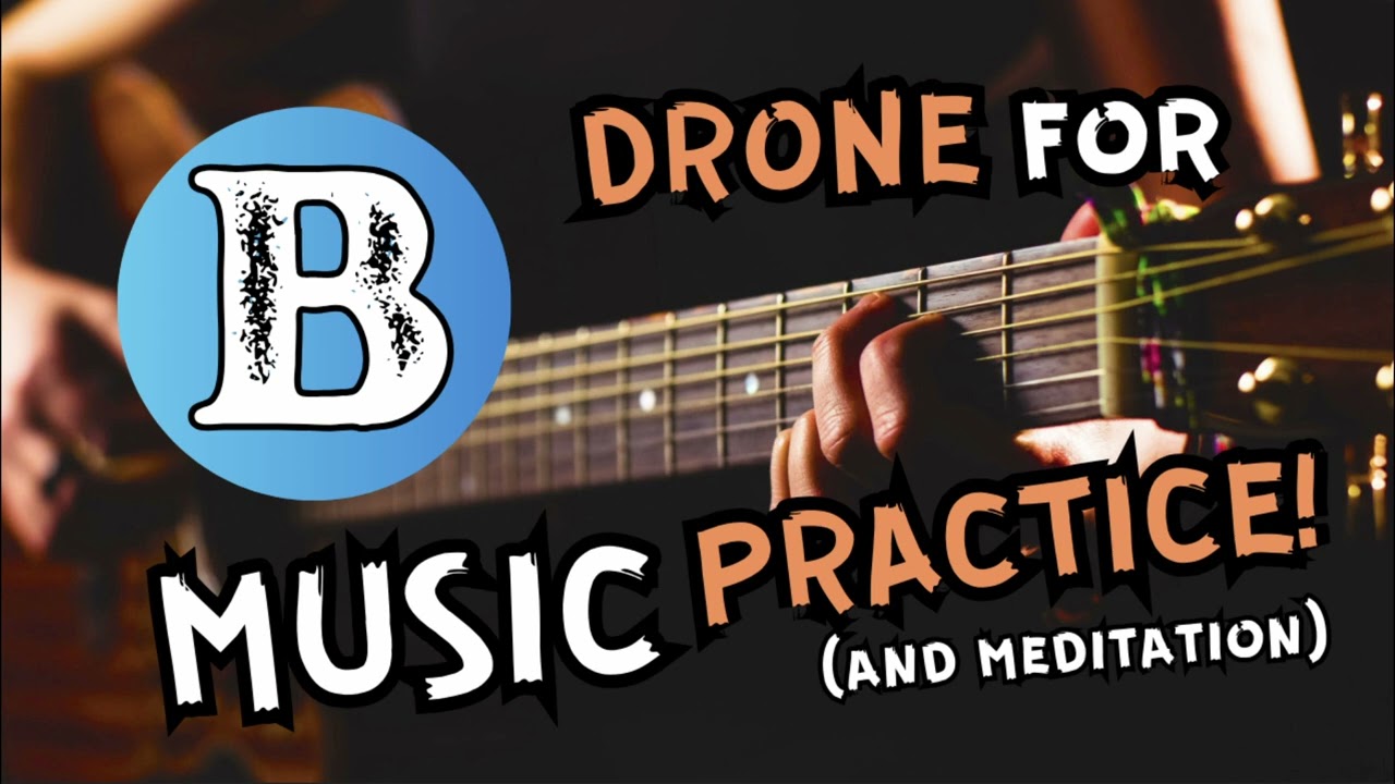 B Drone for guitar practice meditation