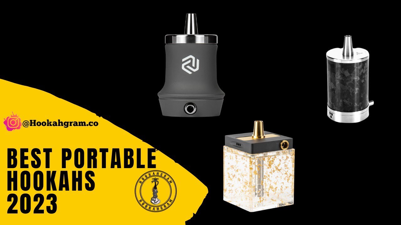 BEST PORTABLE HOOKAHS (2023 EDITION) - HOOKAHGRAMTV