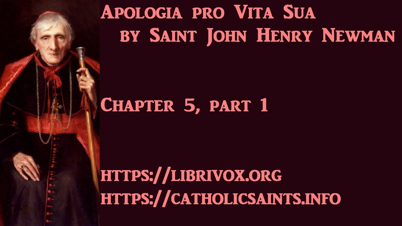 Apologia Pro Vita Sua, by Saint John Henry Newman, Chapter 5, part 1