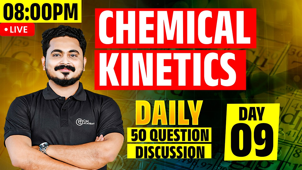 LIVE DISCUSSION | 50 QUESTIONS PER DAY |  CHEMICAL KINETICS | CM ACADEMY