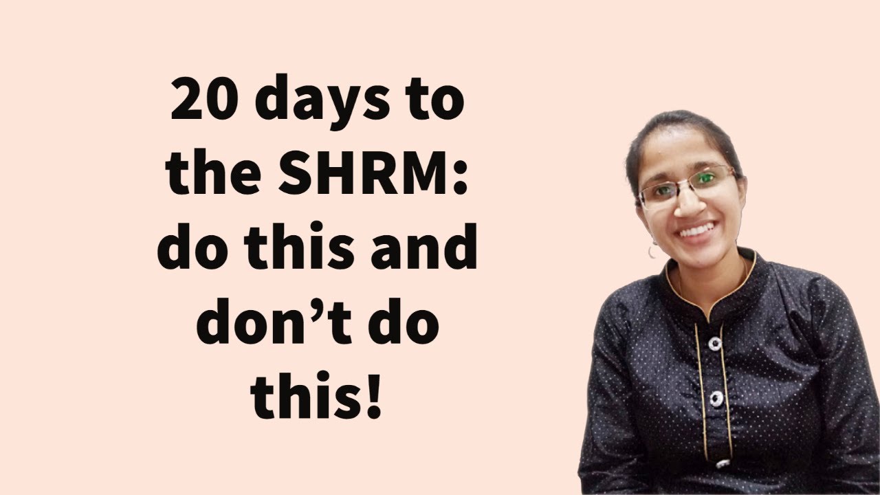 20 days to the SHRM: do this and don't do this!