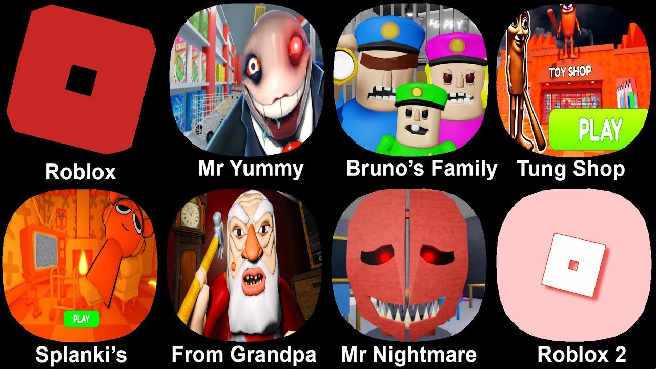Roblox, Mr Yummy, Bruno Family, Tung Tung Shop, Splanki's, From Grandpa, Mr Nightmare, Roblox 2