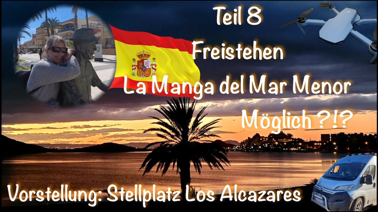 Eumel on Tour, Spanien April 2022, Freistehplätze La Manga del Mar Menor, Stellplatz Los Alcazares