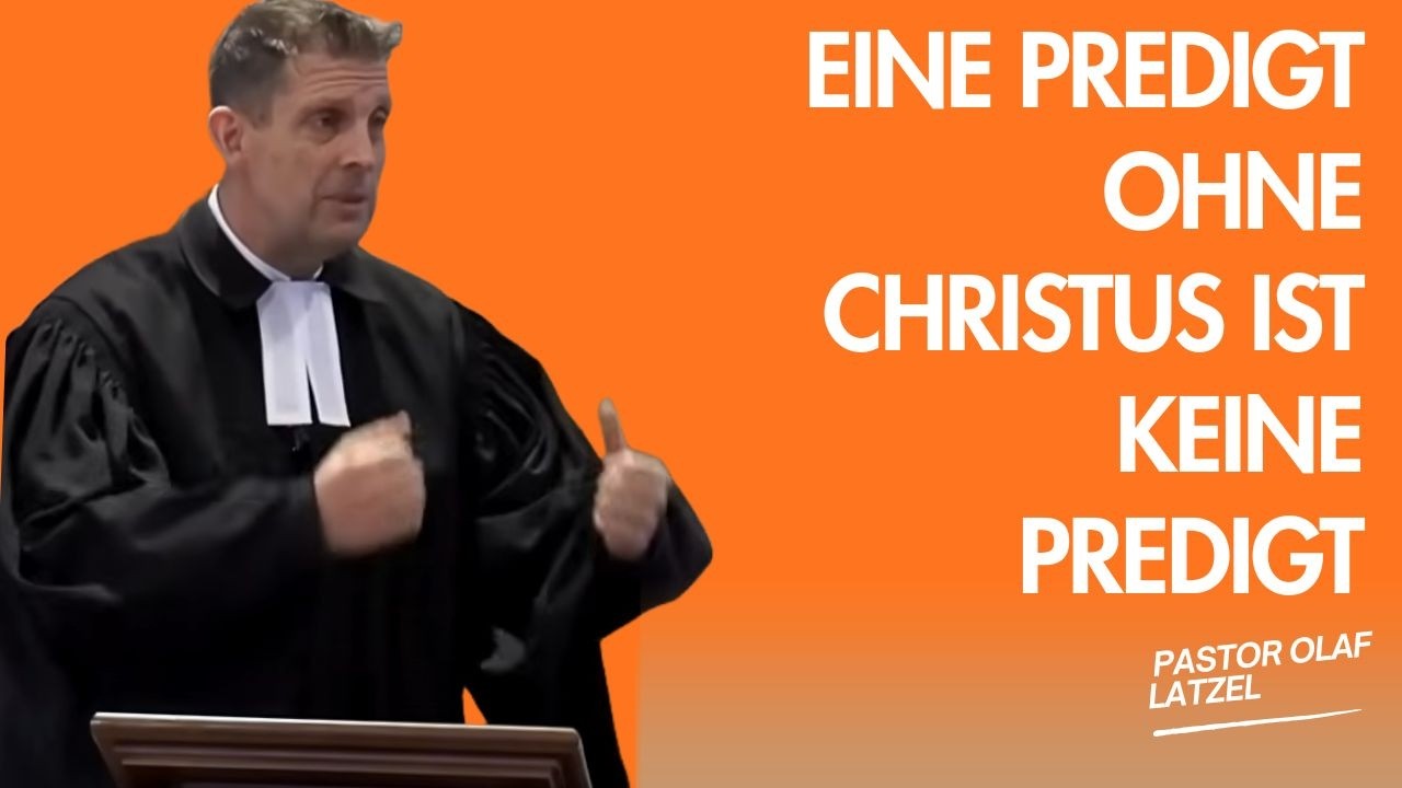 Pastor Olaf Latzel || Eine Predigt ohne Christus ist keine Predigt