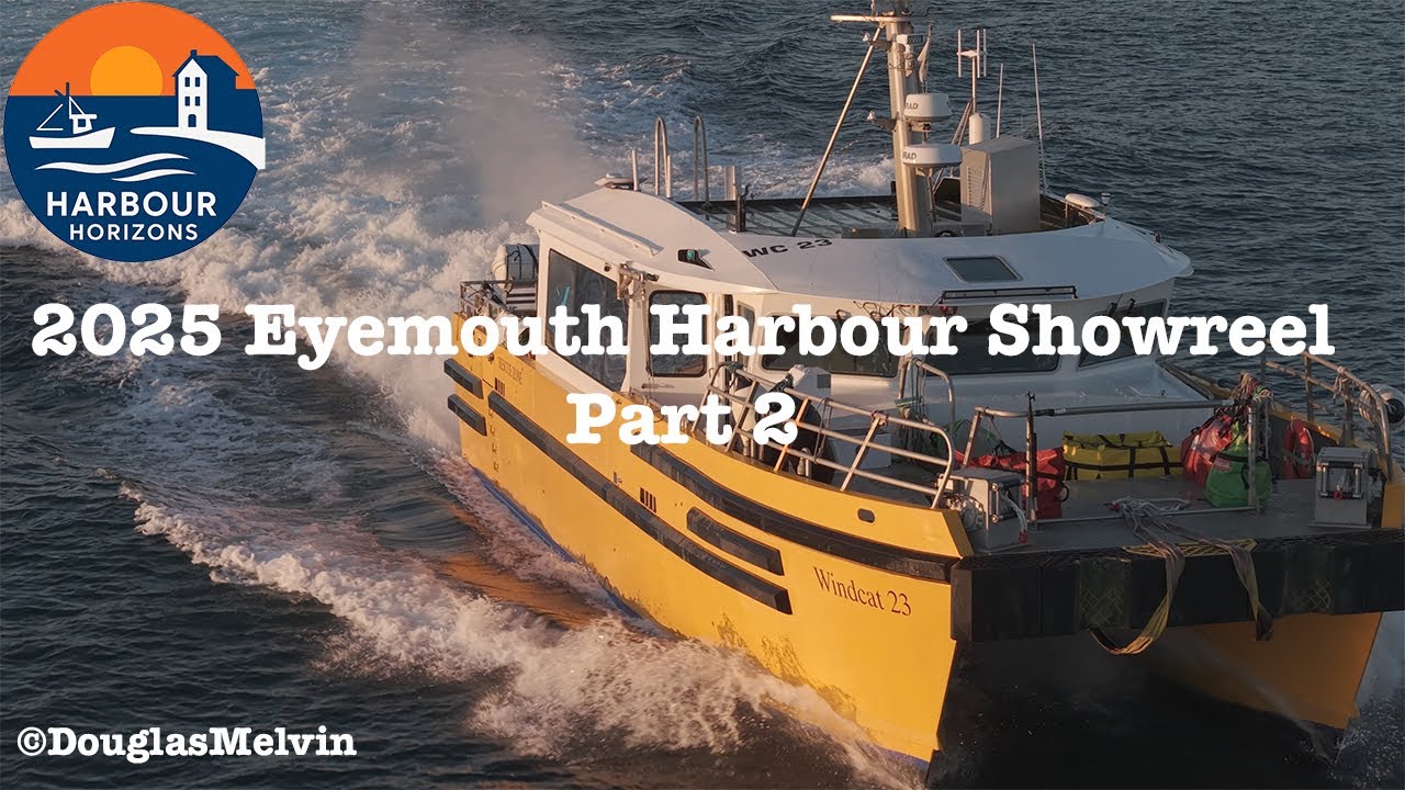 2025 Eyemouth Harbour Showreel – Part 2 | More Boats, More Harbour Action 
