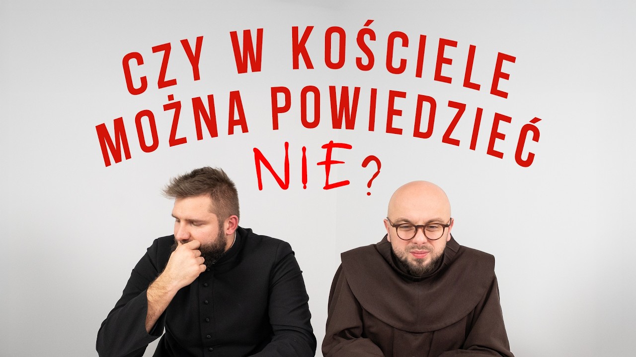CZY W KOŚCIELE MOŻNA POWIEDZIEĆ „NIE”? [DUCHOWNYCH DWÓCH ODC 63]