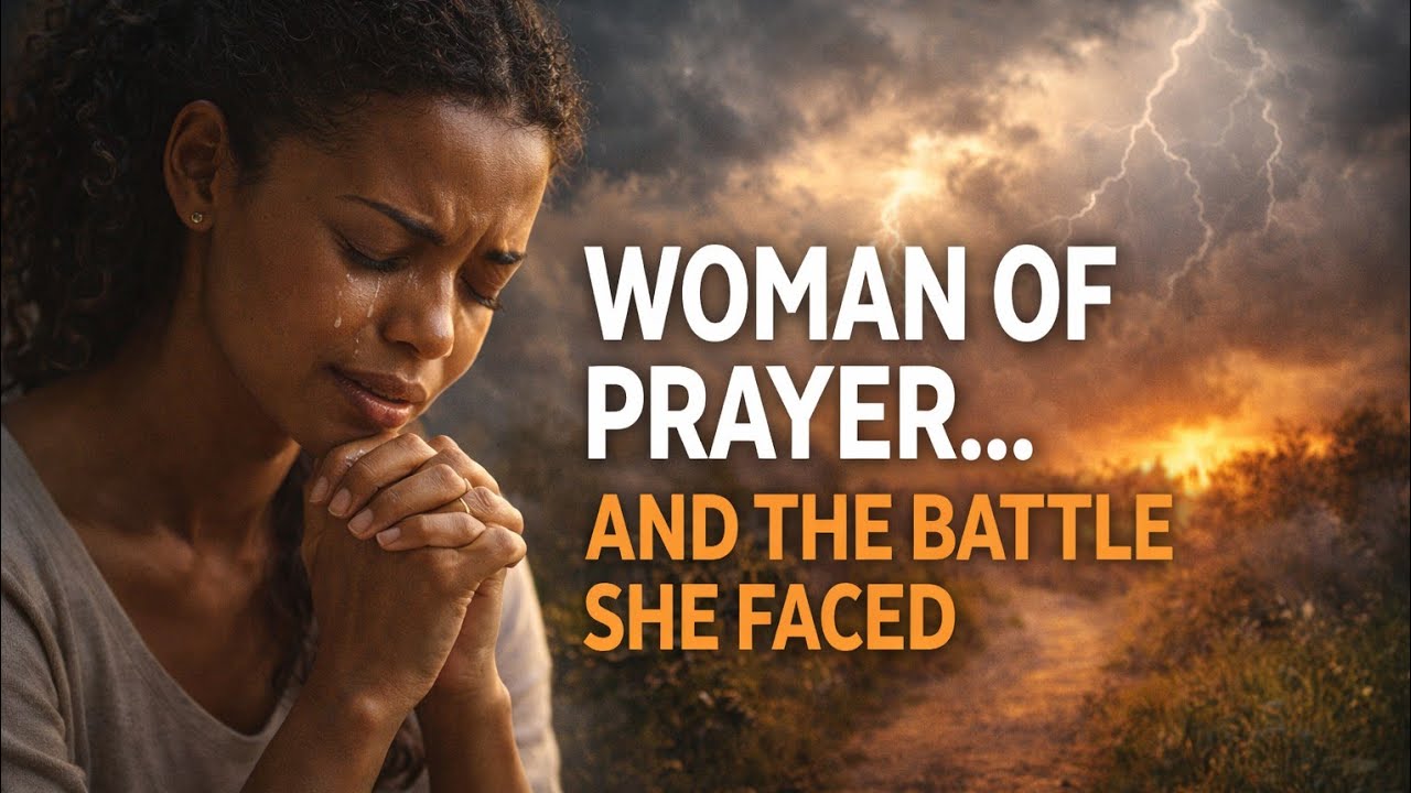 The Power Of a Praying Woman/ A Call To a Closer Walk With God