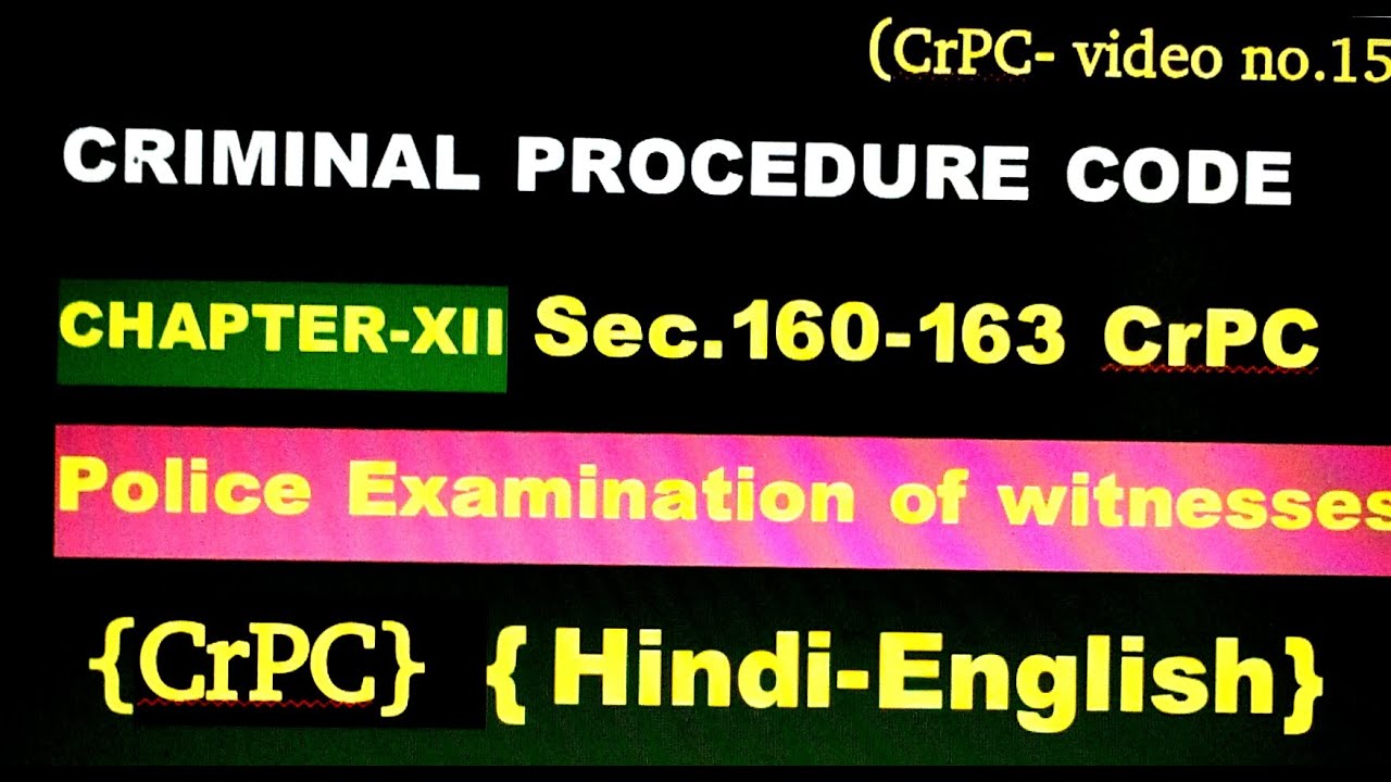 sec . 160 to 163 crpc./Sec. 160-163 CrPC: Police examination of witnesses