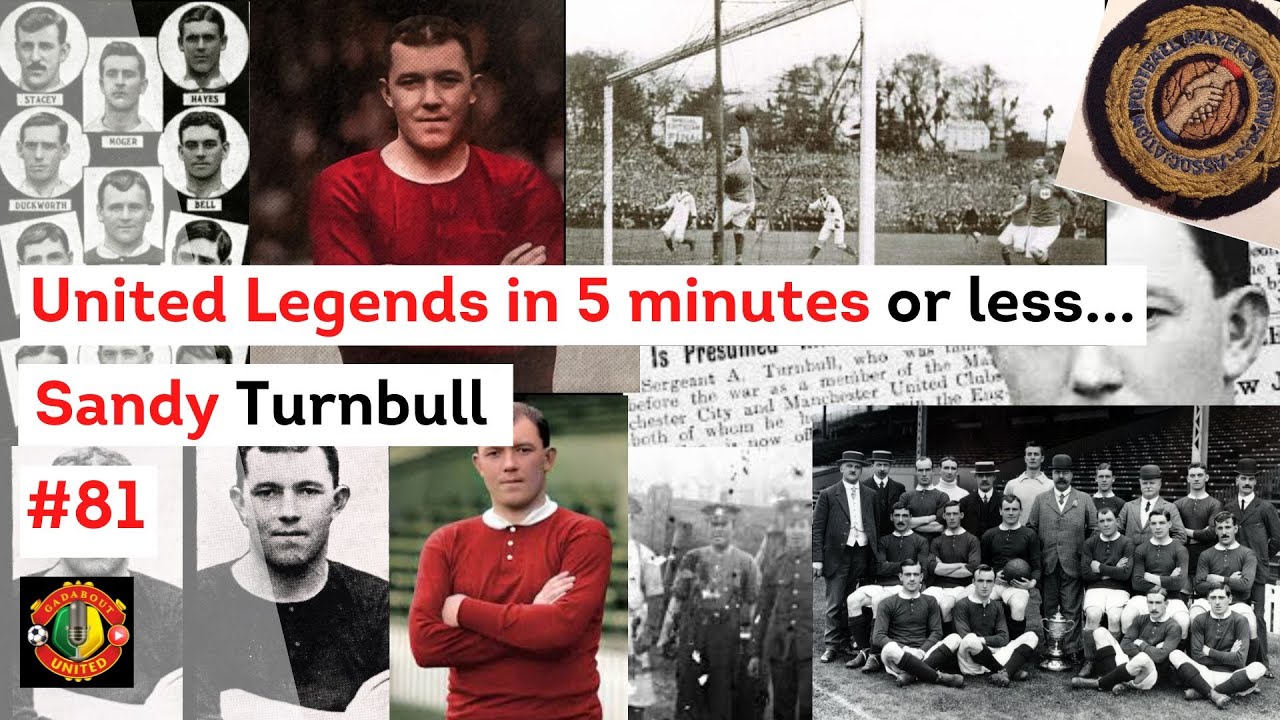 United Legends in 5 minutes or Less... Sandy Turnbull