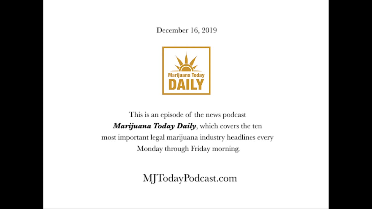 Monday, December 16, 2019 Headlines | Marijuana Today Daily News