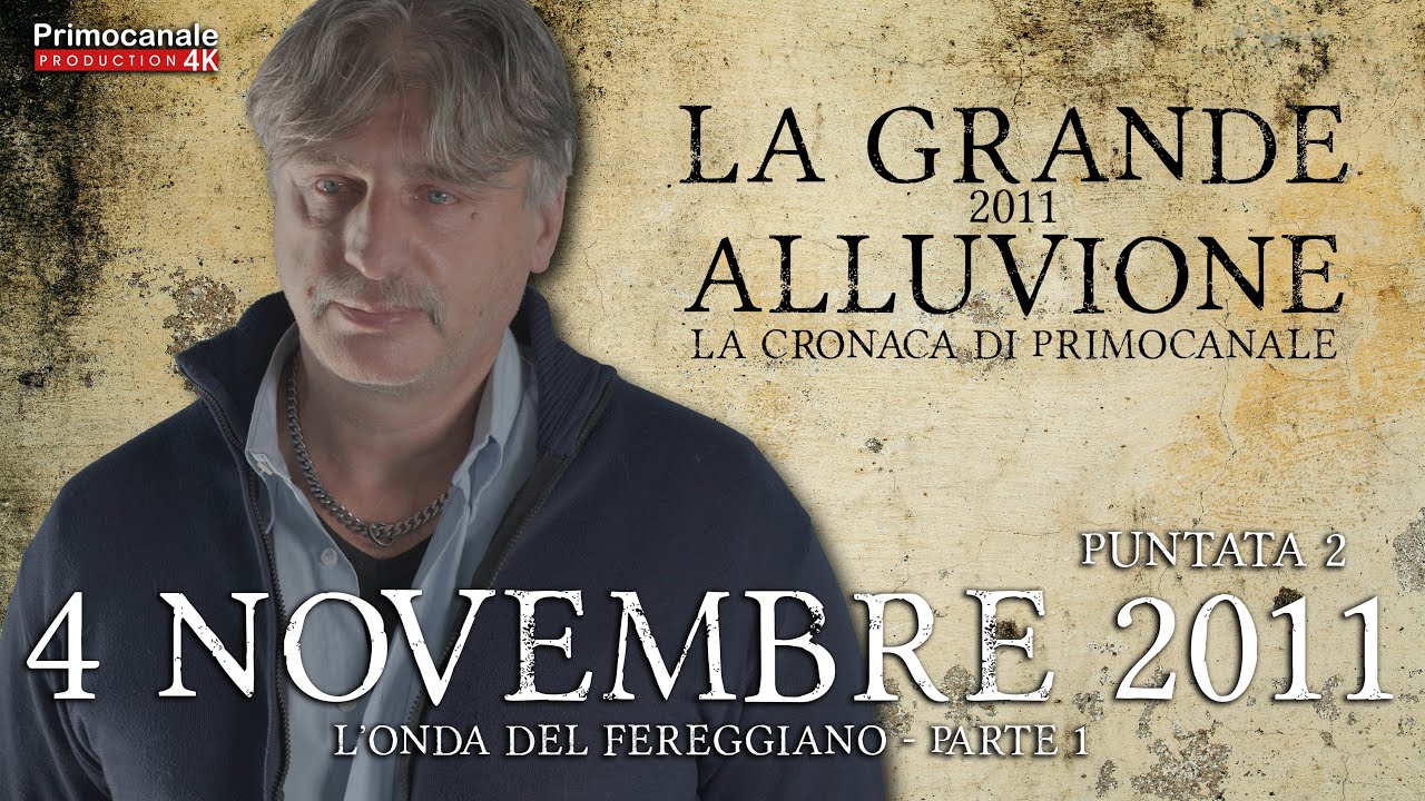 La grande alluvione 2011 - L' onda del Fereggiano - parte 1