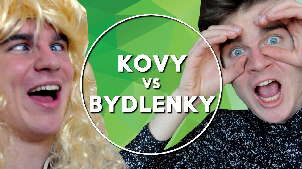 Kovy vs Bydlenky | KOVY