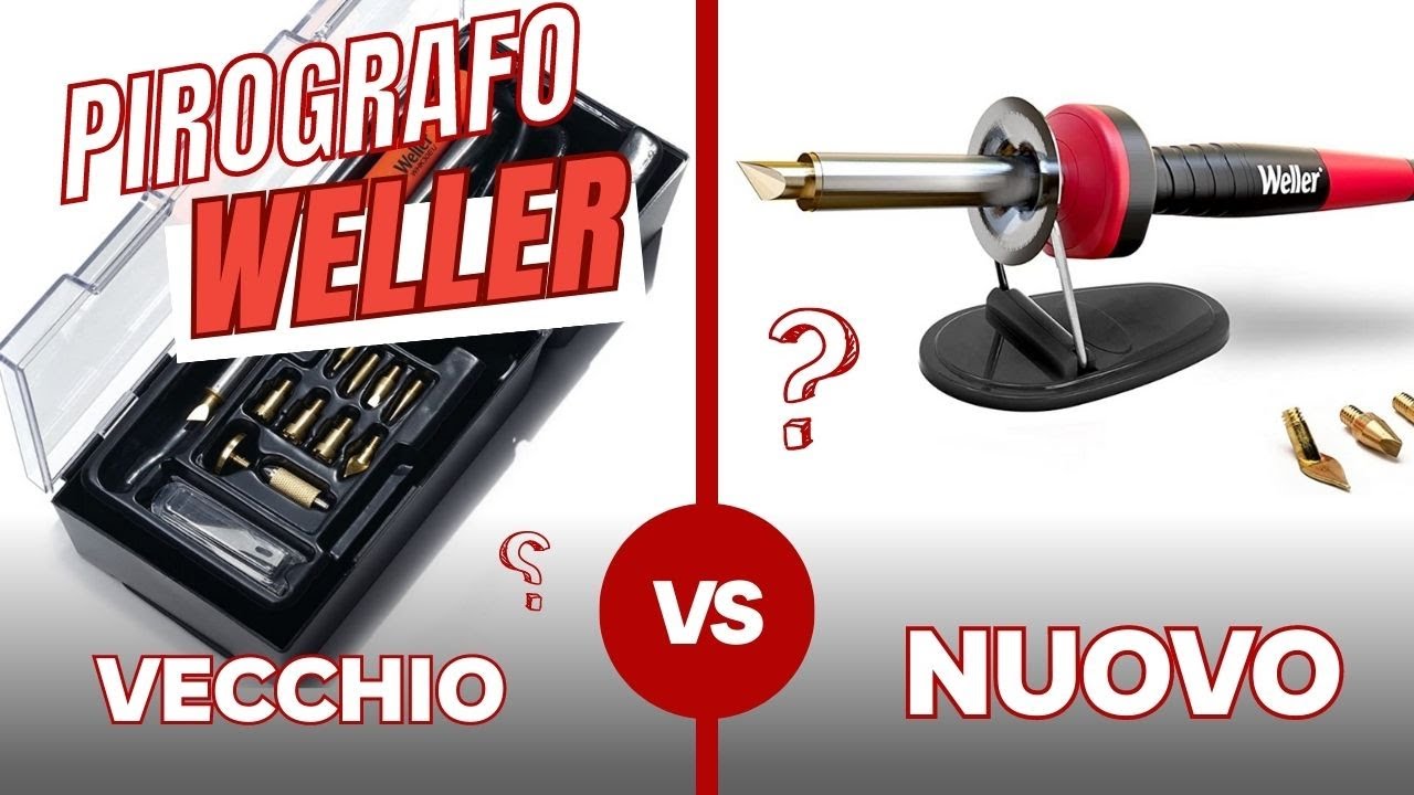 Nuovo pirografo Weller | Vecchio e nuovo pirografo a confronto
