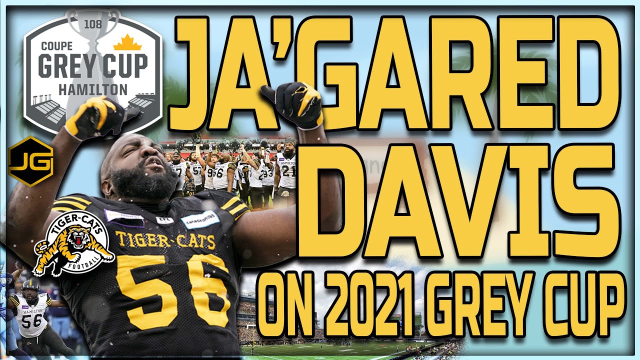 Ja'Gared Davis, Hamilton Tiger Cats All Star DE, on the 2021 Grey Cup!