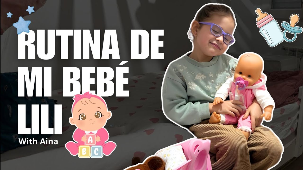 RUTINA DE MI BEBÉ LILI With Aina