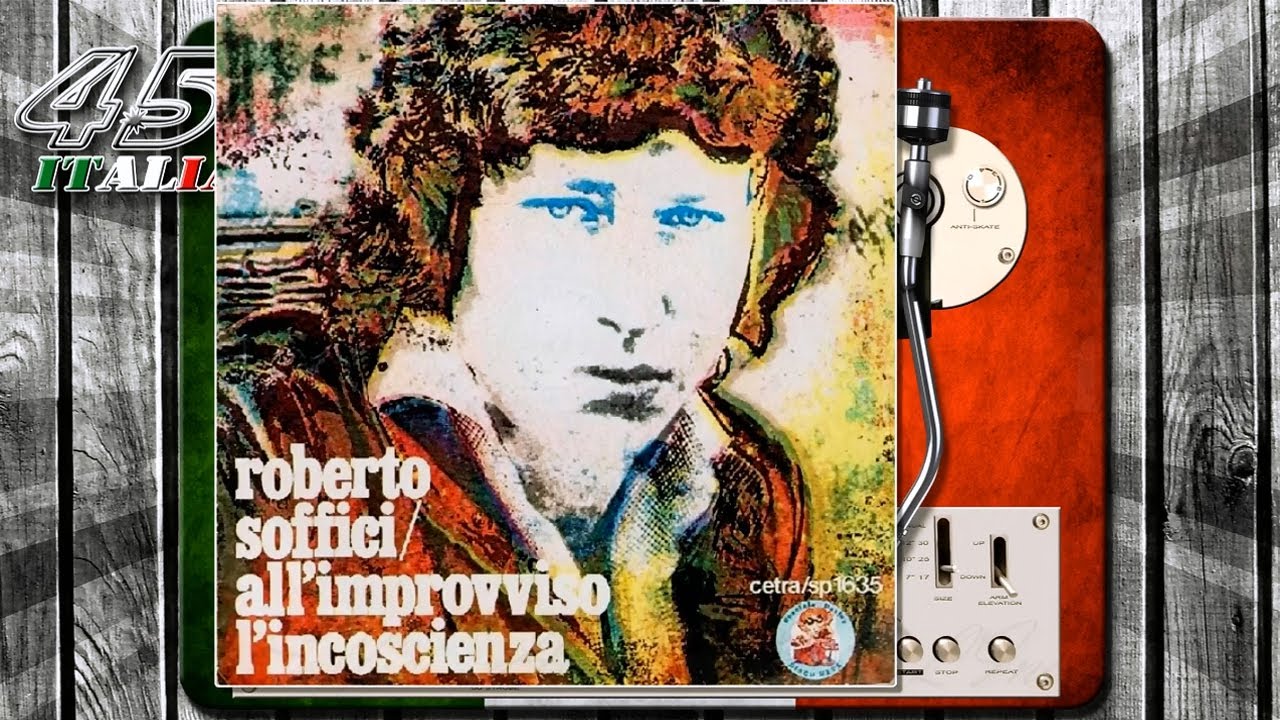 ♫ Roberto Soffici - All'Improvviso L'Incoscienza ♫ [1976]
