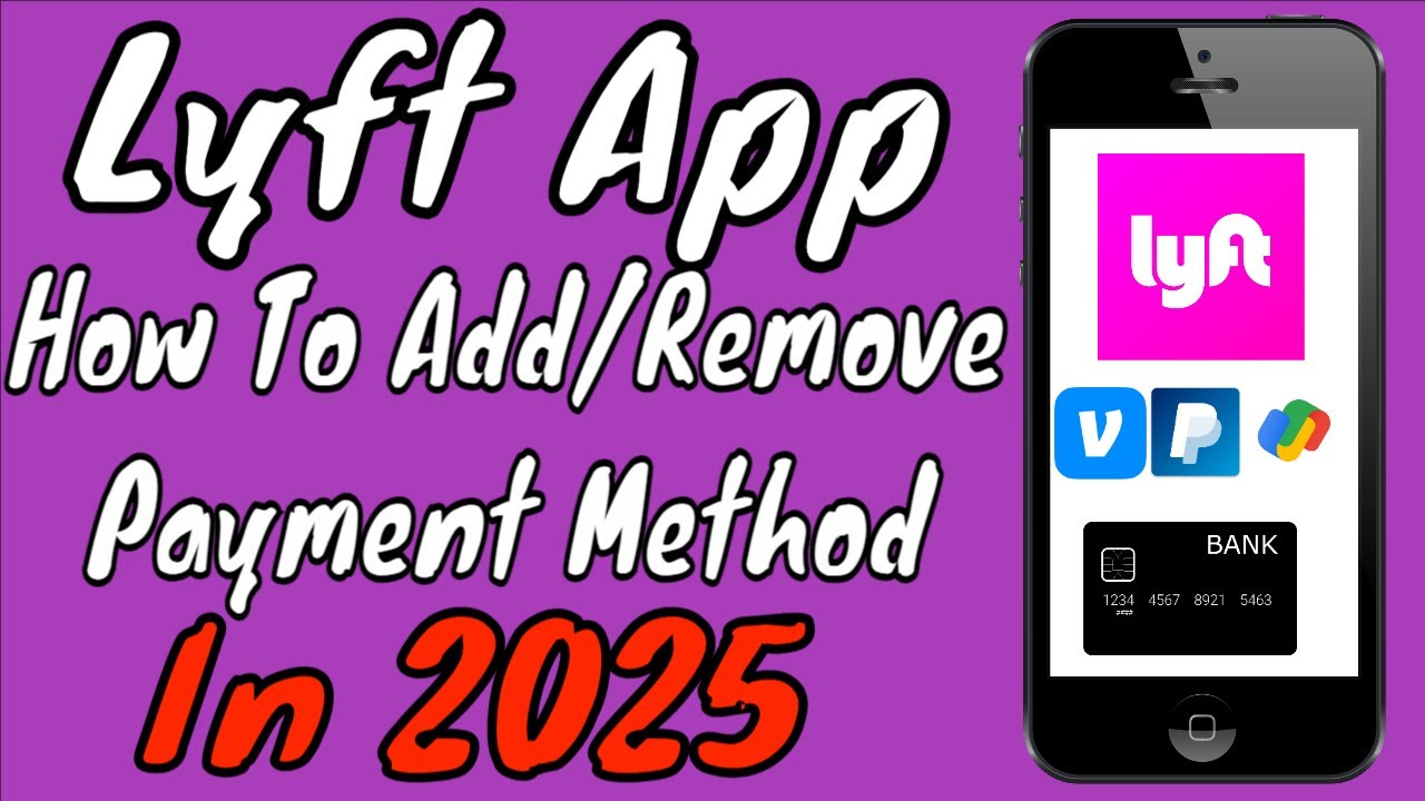 How to Add & Remove Payment Methods on Lyft App In 2025