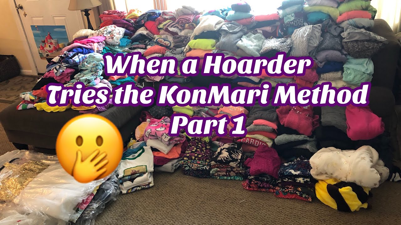 When a Hoarder TRIES to do an Extreme KonMari Method Starting the Closet DeClutter PART 1