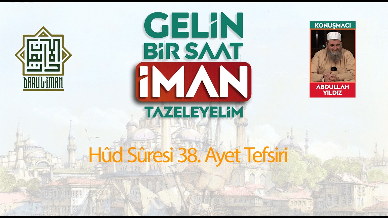 Hûd Sûresi 38. Ayet Tefsiri - Molla Abdullah Yıldız (27.01.2026)