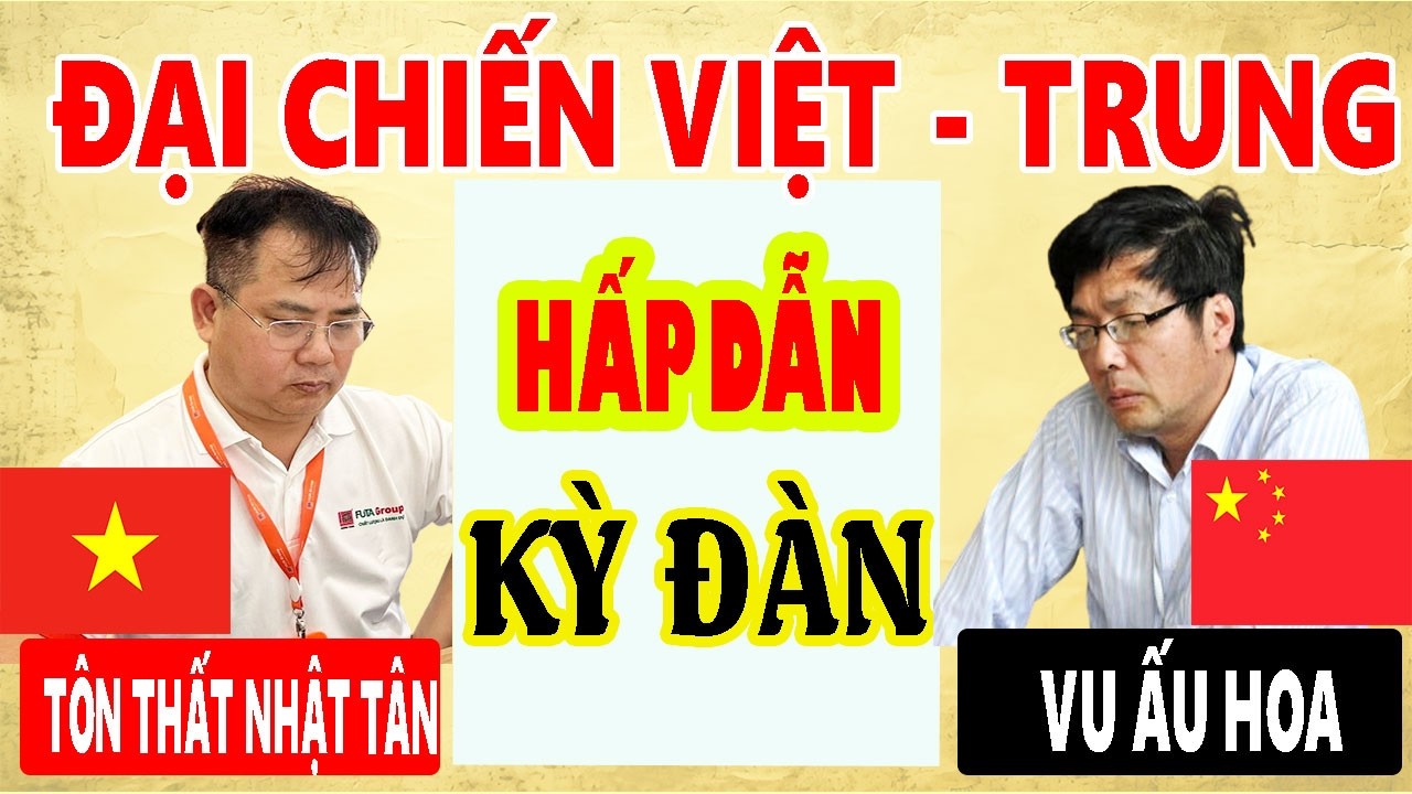 VU ẤU HOA ( TRUNG QUỐC ) VS TÔN THẤT NHẬT TÂN ( VIỆT NAM ) | ( Cờ tướng đỉnh cao )