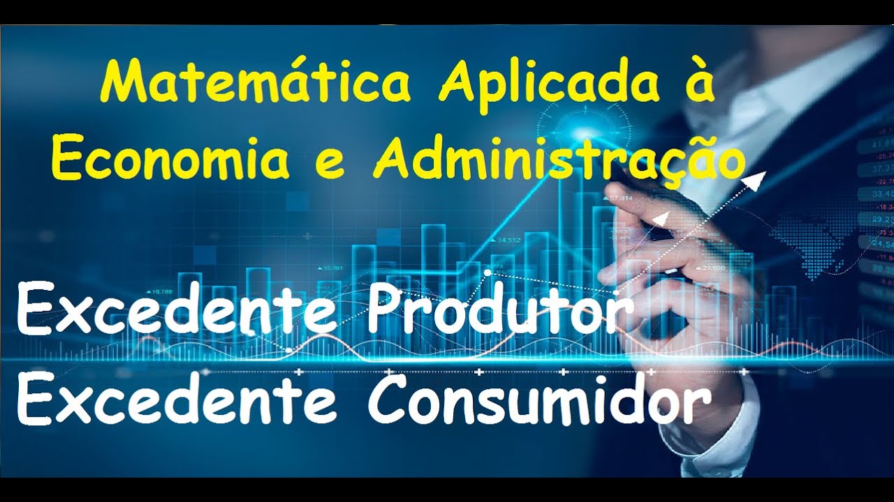 Aplicação das Integrais em Economia e Administração (02 Excedente Consumidor e Excedente Produtor)