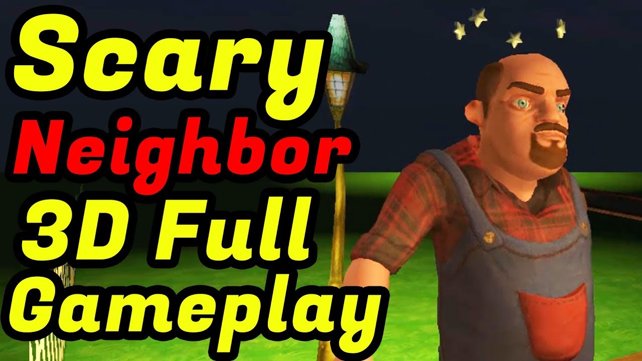 Scary Neighbor 3D Full Gameplay Level 1 to Level 12 (Version3.7)