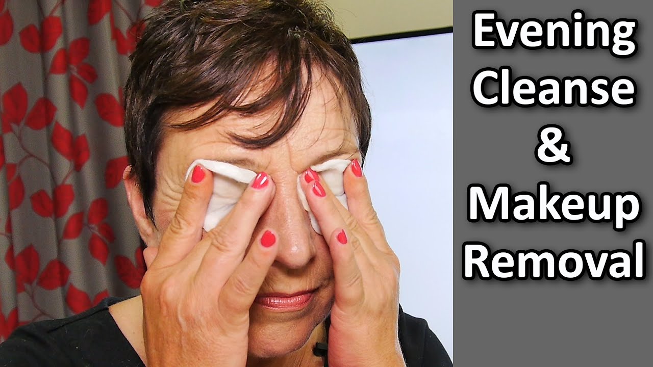 Evening Cleanse and Makeup Removal