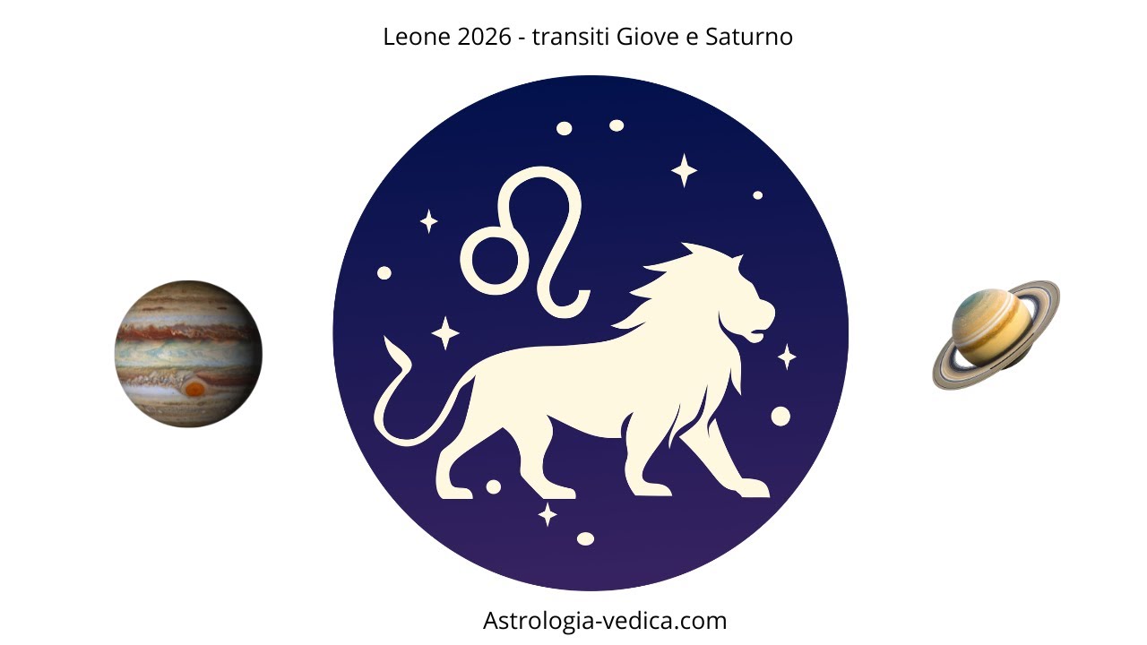 Transiti 2026 per il Leone &ndash; Giove e Saturno secondo l&rsquo;Astrologia Vedica