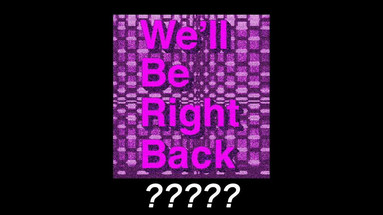 18 We'll Be Right Back Sound Variations in 60 Seconds