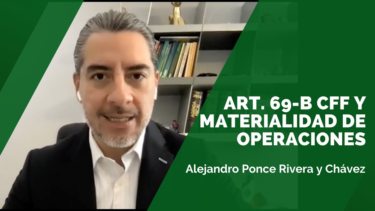 Artículo 69-B del CFF y materialidad de operaciones (operaciones inexistentes, simuladas, falsas)