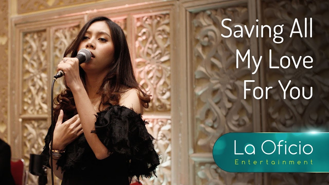 Saving All My Love For You - by La Oficio Entertainment, Jakarta