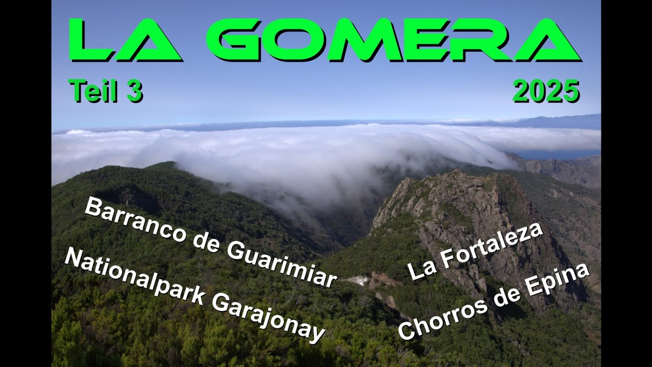La Gomera, Eroberung der kleinen Insel 2025. Teil 3