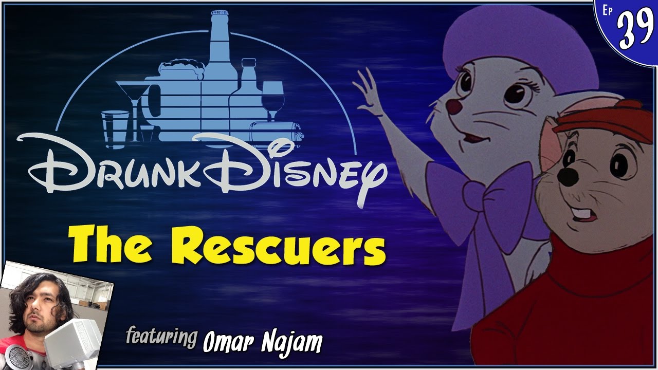 THE RESCUERS ft. Omar Najam (Drunk Disney #39)