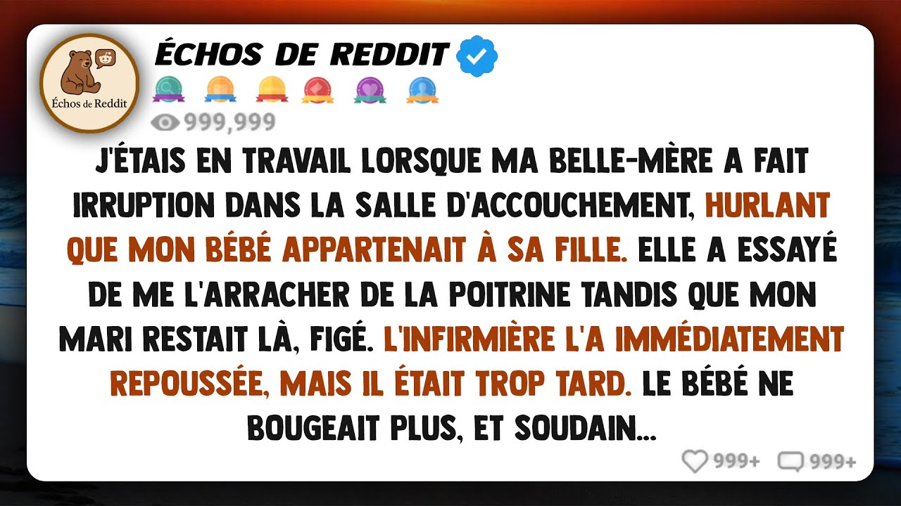 J'étais en travail lorsque ma belle-mère a fait irruption dans la salle d'accouchement en criant...
