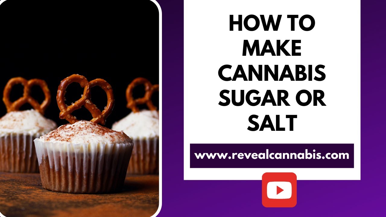 How to Make THC Or CBD Sugar or Salt