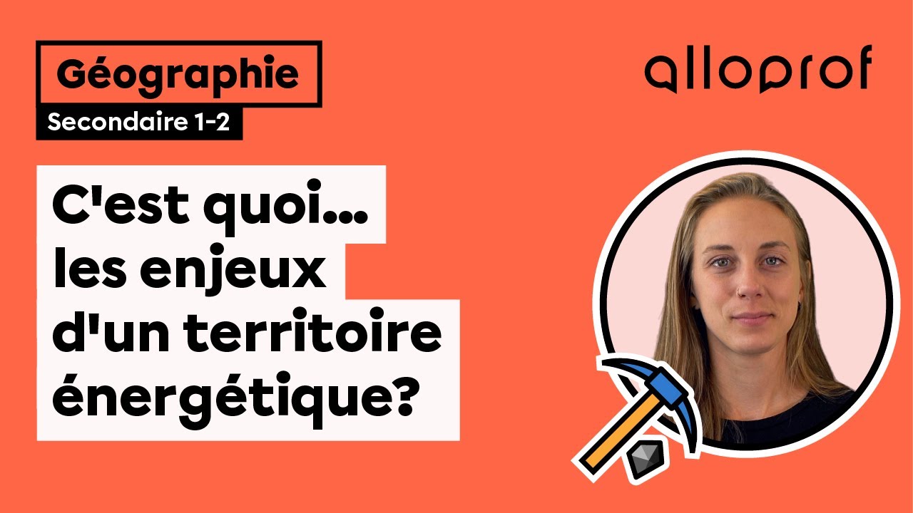 C’est quoi… les enjeux d’un territoire énergétique? | Géographie | Alloprof
