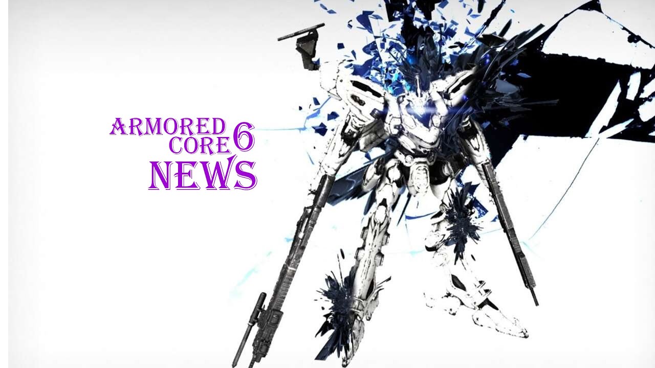 Leaked! Armored Core 6 news and information!