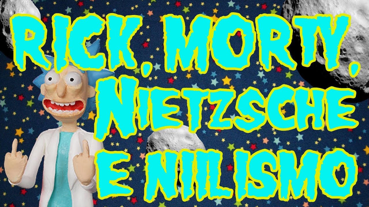 Rick & Morty & Nietzsche & Niilismo - Meteoro