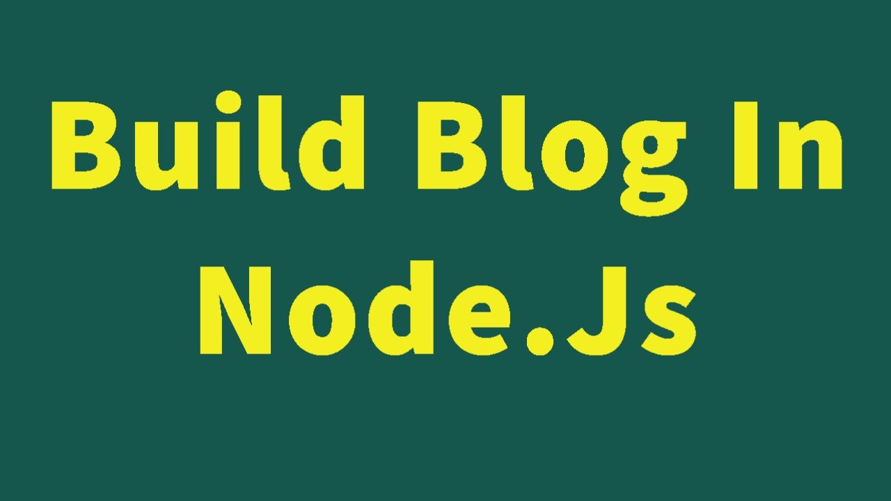 Build Blog In Node.Js